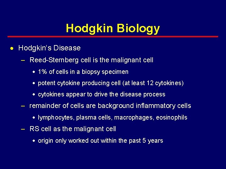 Hodgkin Biology · Hodgkin’s Disease – Reed-Sternberg cell is the malignant cell · 1%