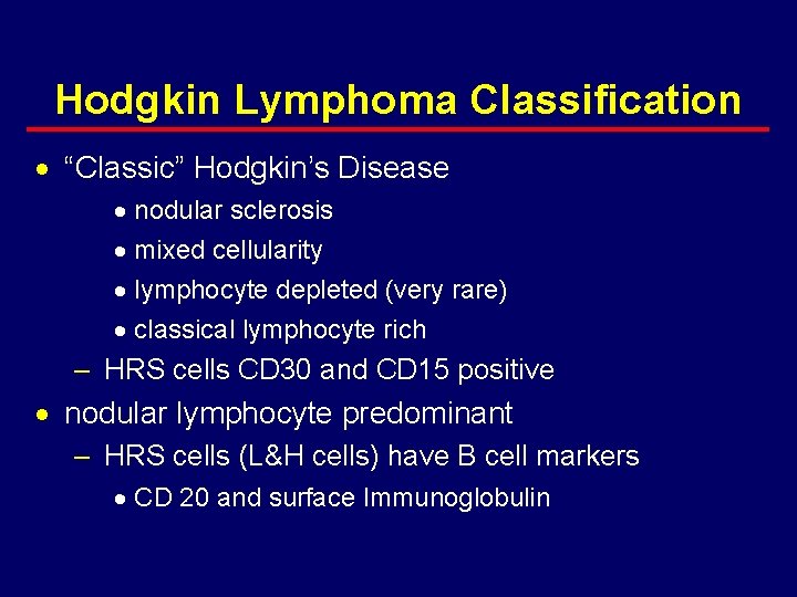 Hodgkin Lymphoma Classification · “Classic” Hodgkin’s Disease · nodular sclerosis · mixed cellularity ·
