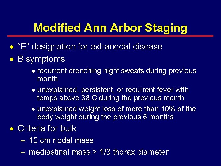 Modified Ann Arbor Staging · “E” designation for extranodal disease · B symptoms ·