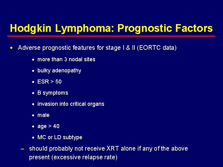 Hodgkin Lymphoma: Prognostic Factors · Adverse prognostic features for stage I & II (EORTC