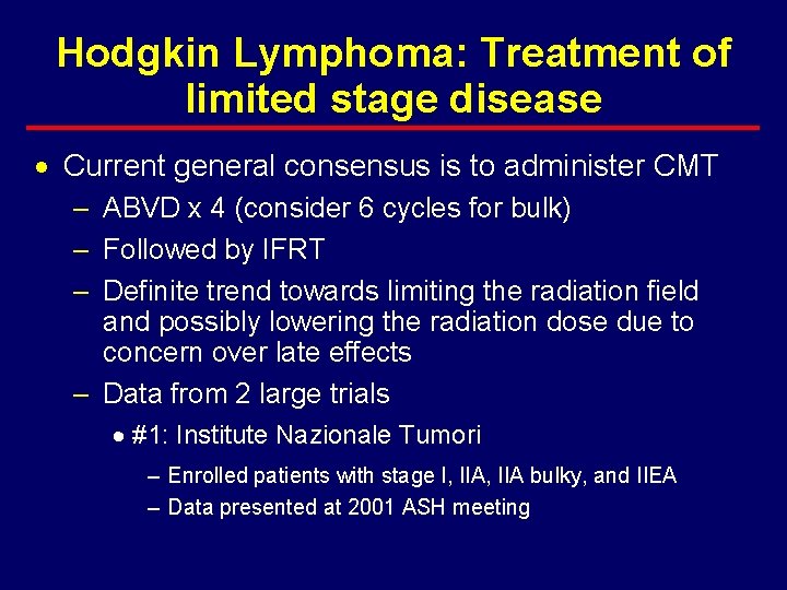Hodgkin Lymphoma: Treatment of limited stage disease · Current general consensus is to administer