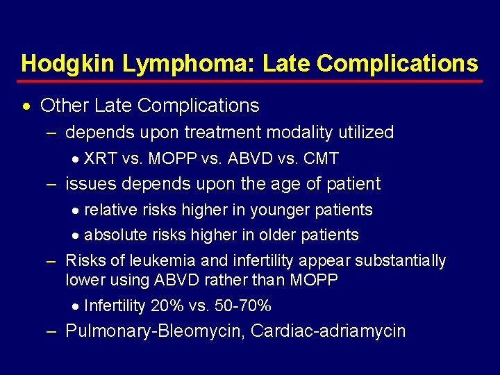 Hodgkin Lymphoma: Late Complications · Other Late Complications – depends upon treatment modality utilized