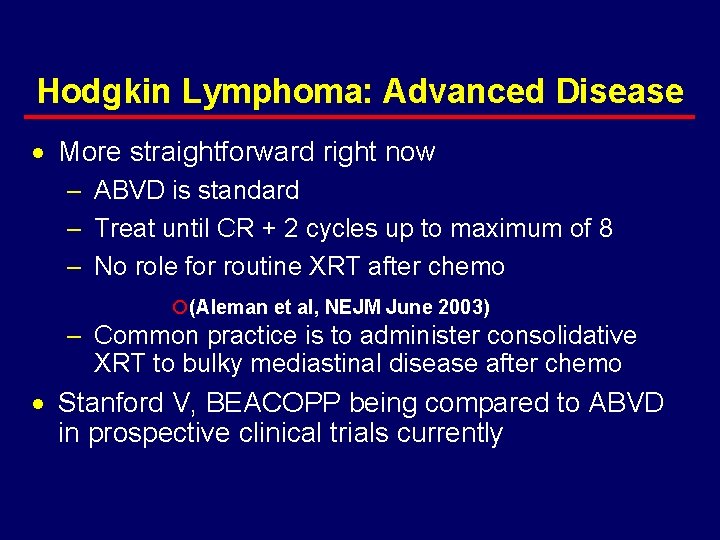 Hodgkin Lymphoma: Advanced Disease · More straightforward right now – ABVD is standard –