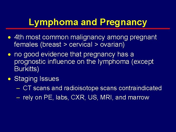 Lymphoma and Pregnancy · 4 th most common malignancy among pregnant females (breast >