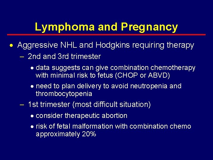 Lymphoma and Pregnancy · Aggressive NHL and Hodgkins requiring therapy – 2 nd and