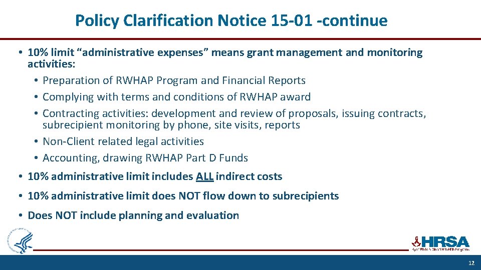 Policy Clarification Notice 15 -01 -continue • 10% limit “administrative expenses” means grant management