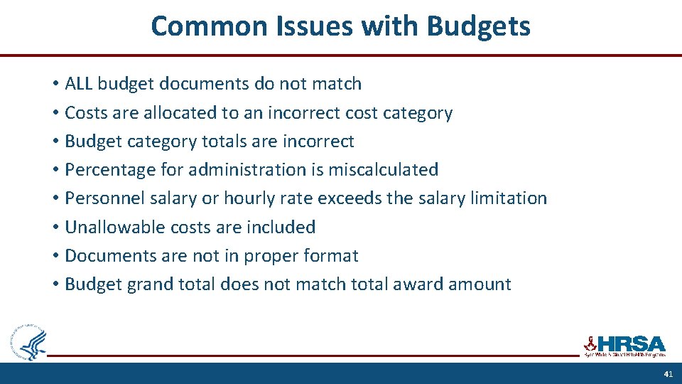 Common Issues with Budgets • ALL budget documents do not match • Costs are