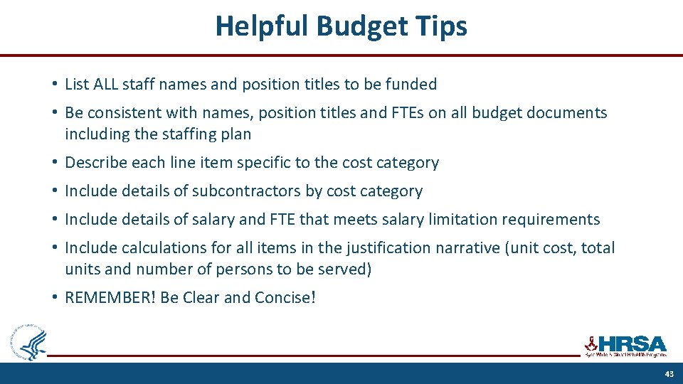 Helpful Budget Tips • List ALL staff names and position titles to be funded