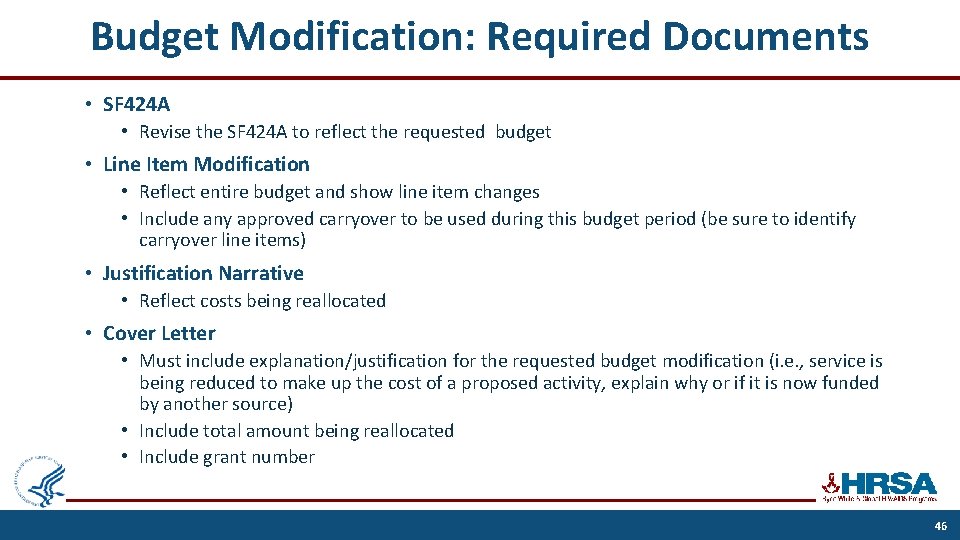 Budget Modification: Required Documents • SF 424 A • Revise the SF 424 A