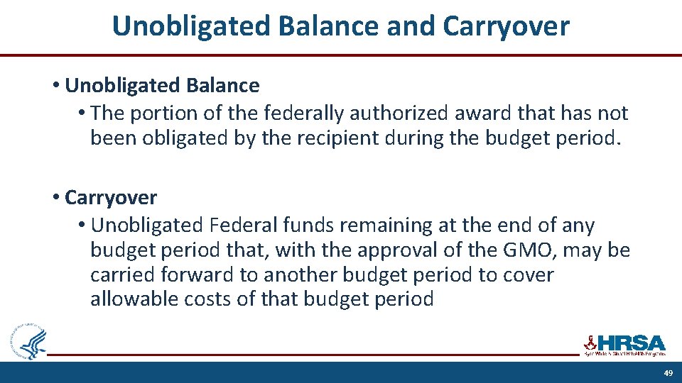 Unobligated Balance and Carryover • Unobligated Balance • The portion of the federally authorized