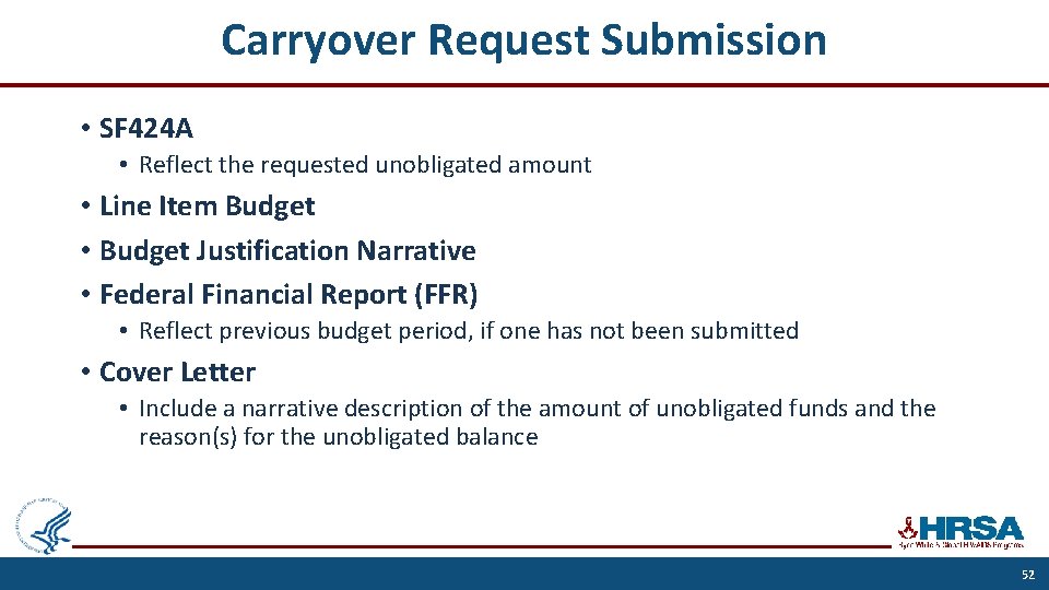 Carryover Request Submission • SF 424 A • Reflect the requested unobligated amount •