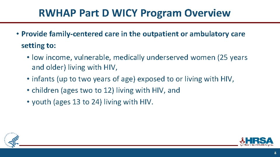 RWHAP Part D WICY Program Overview • Provide family-centered care in the outpatient or