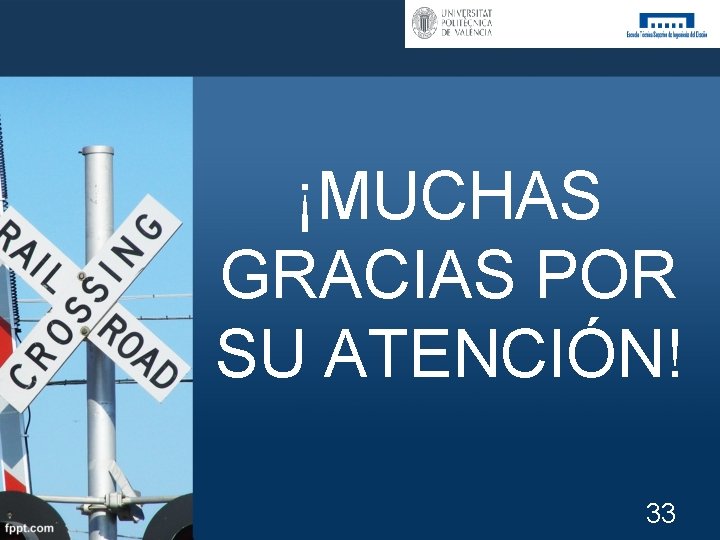 ¡MUCHAS GRACIAS POR SU ATENCIÓN! 33 