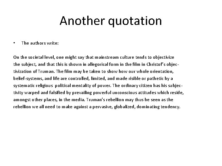 Another quotation • The authors write: On the societal level, one might say that