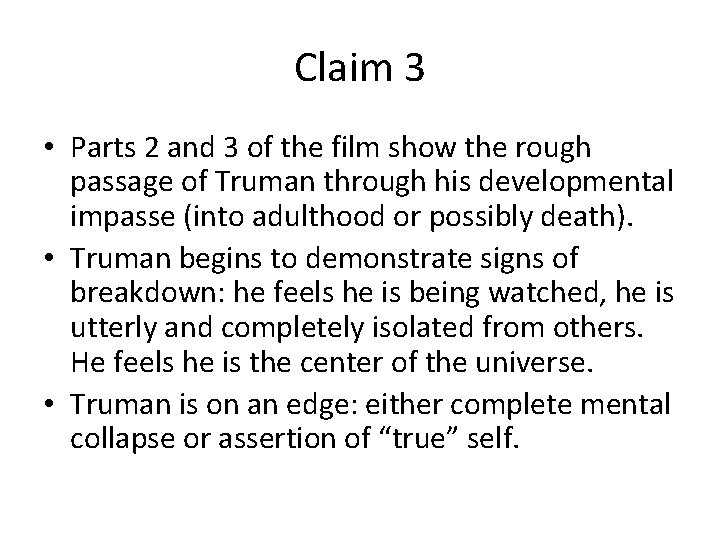 Claim 3 • Parts 2 and 3 of the film show the rough passage