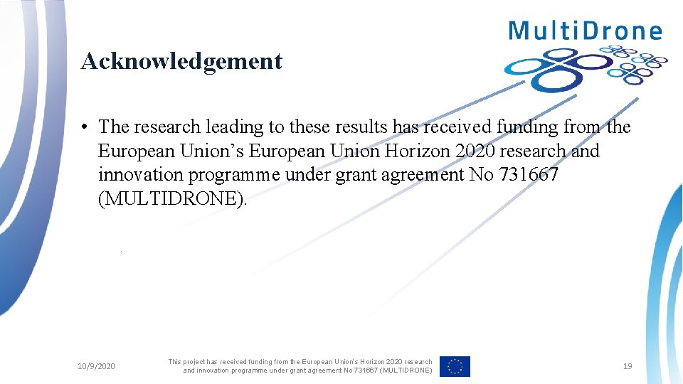 Acknowledgement • The research leading to these results has received funding from the European