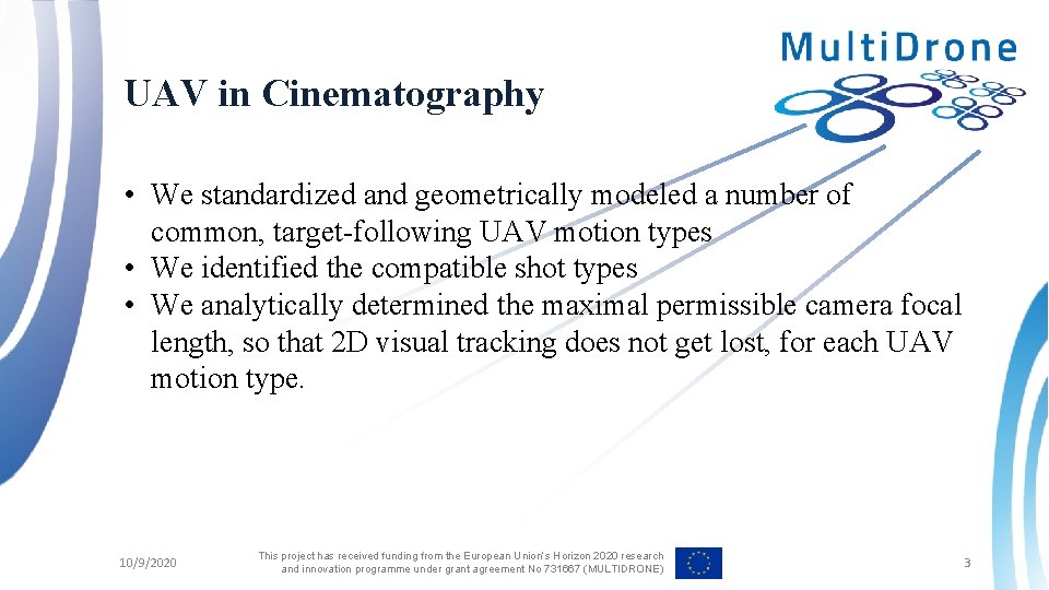 UAV in Cinematography • We standardized and geometrically modeled a number of common, target-following
