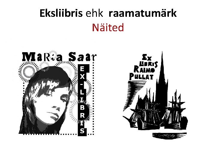 Eksliibris ehk raamatumärk Näited 