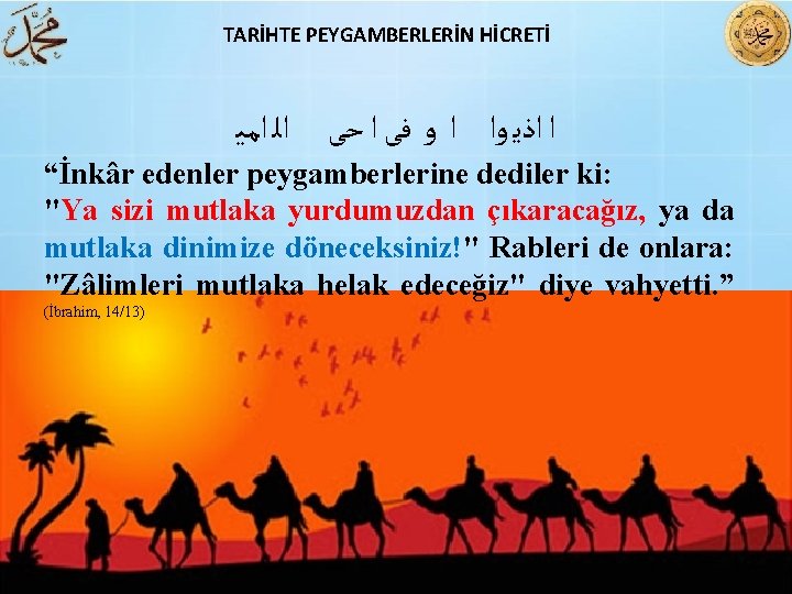 TARİHTE PEYGAMBERLERİN HİCRETİ ﺍ ﺍﺫﻳ ﻭﺍ ﺍ ﻭ ﻓﻰ ﺍ ﺣﻰ ﺍﻟ ﺍﻣﻴ “İnkâr