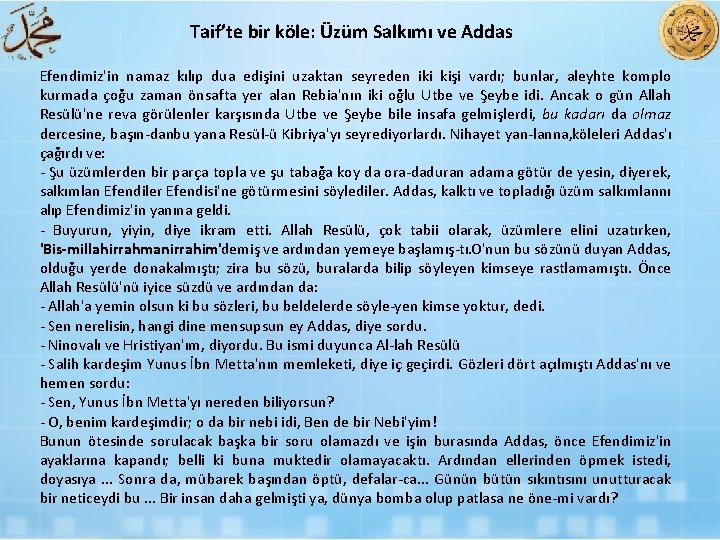 Taif’te bir köle: Üzüm Salkımı ve Addas Efendimiz'in namaz kılıp dua edişini uzaktan seyreden