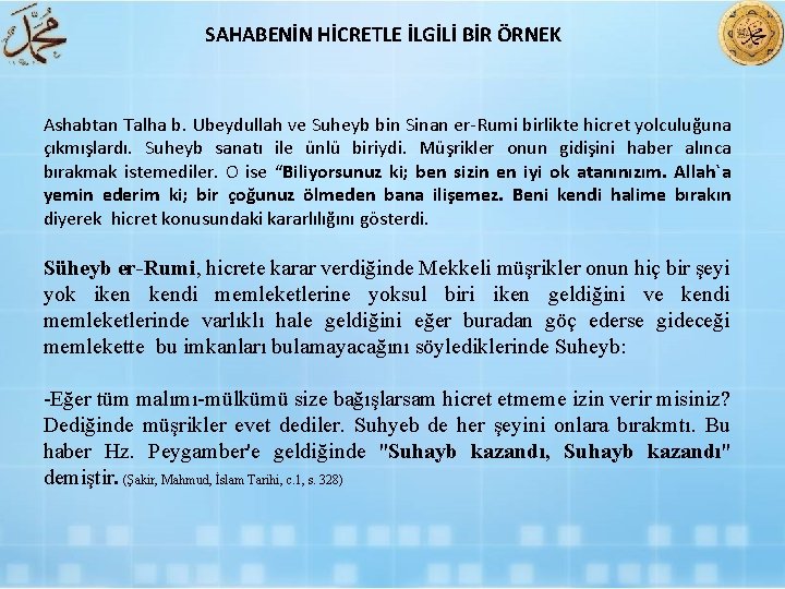 SAHABENİN HİCRETLE İLGİLİ BİR ÖRNEK Ashabtan Talha b. Ubeydullah ve Suheyb bin Sinan er