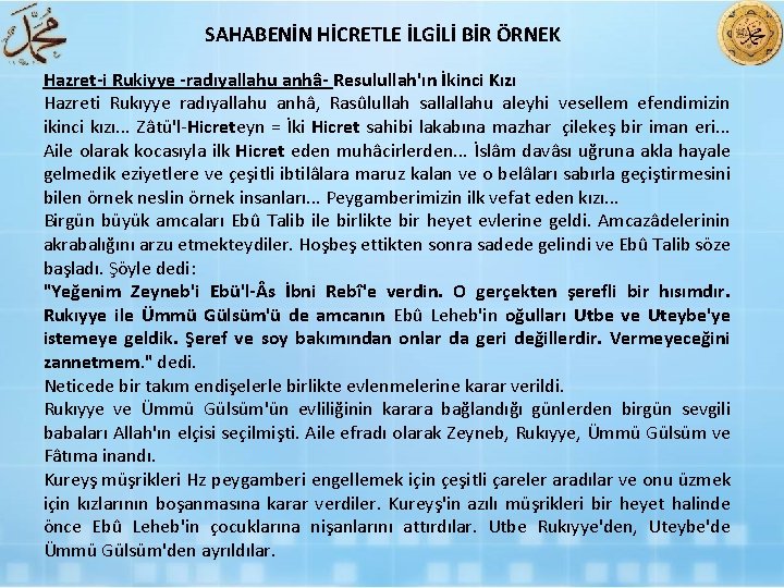 SAHABENİN HİCRETLE İLGİLİ BİR ÖRNEK Hazret i Rukiyye radıyallahu anhâ Resulullah'ın İkinci Kızı Hazreti