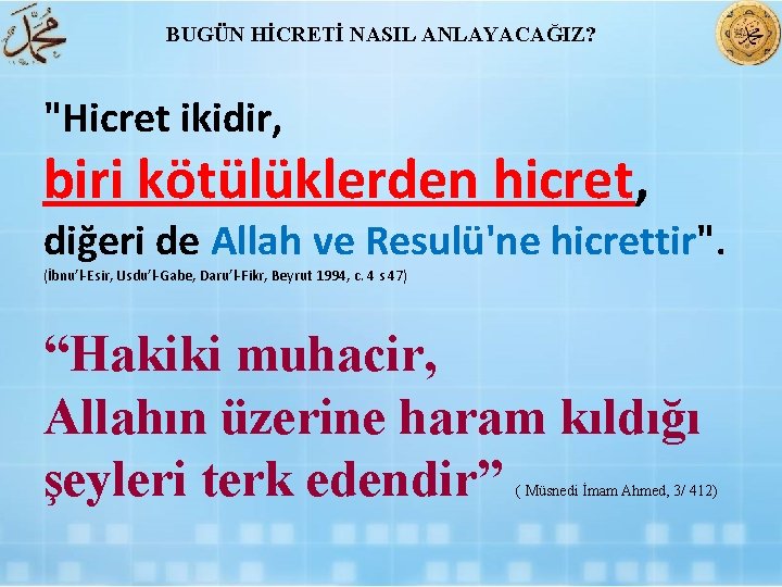 BUGÜN HİCRETİ NASIL ANLAYACAĞIZ? "Hicret ikidir, biri kötülüklerden hicret, diğeri de Allah ve Resulü'ne