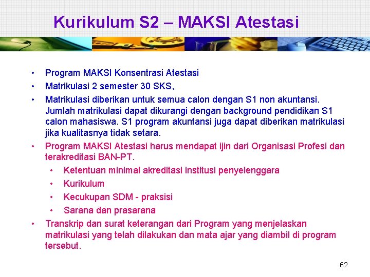 Kurikulum S 2 – MAKSI Atestasi • • • Program MAKSI Konsentrasi Atestasi Matrikulasi