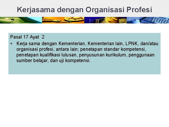 Kerjasama dengan Organisasi Profesi Pasal 17 Ayat 2 § Kerja sama dengan Kementerian, Kementerian