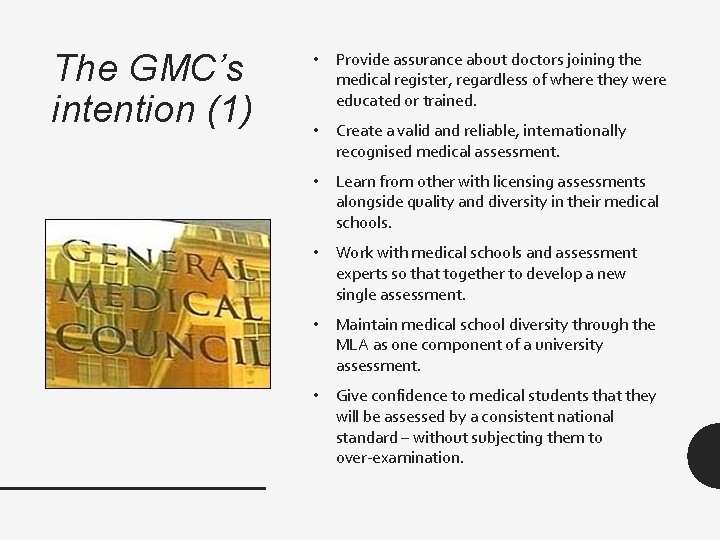 The GMC’s intention (1) • Provide assurance about doctors joining the medical register, regardless