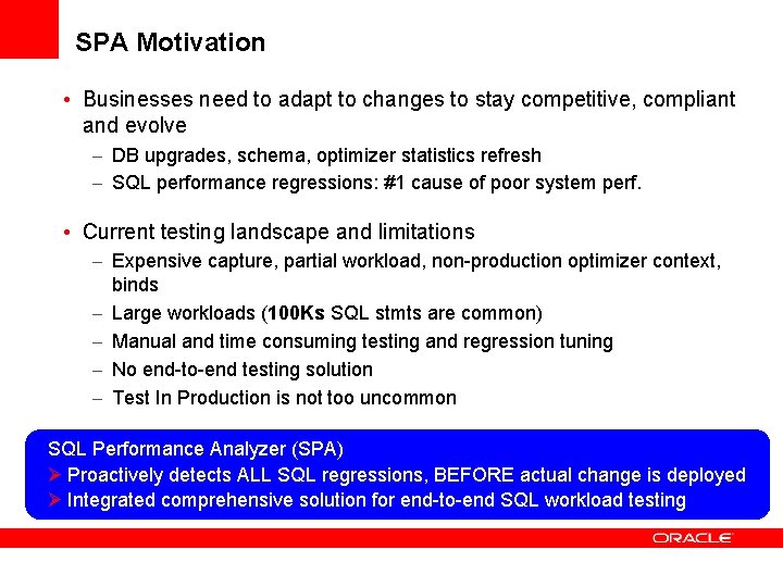 SPA Motivation • Businesses need to adapt to changes to stay competitive, compliant and