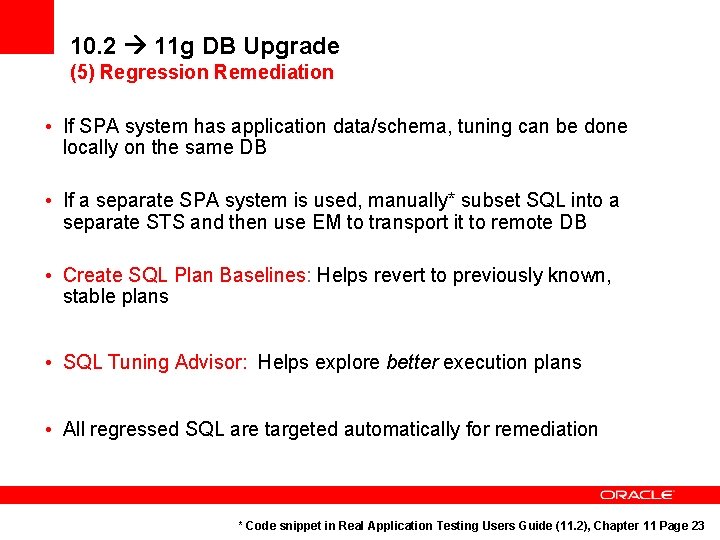 10. 2 11 g DB Upgrade (5) Regression Remediation • If SPA system has