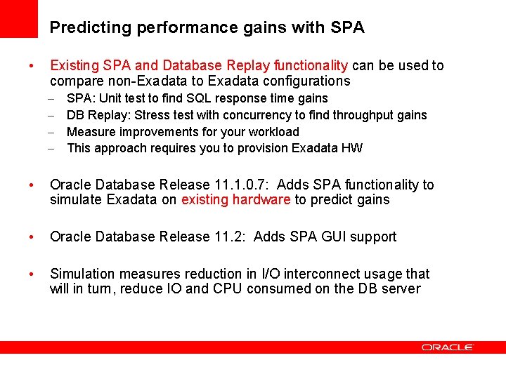 Predicting performance gains with SPA • Existing SPA and Database Replay functionality can be
