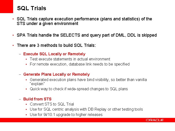 SQL Trials • SQL Trials capture execution performance (plans and statistics) of the STS