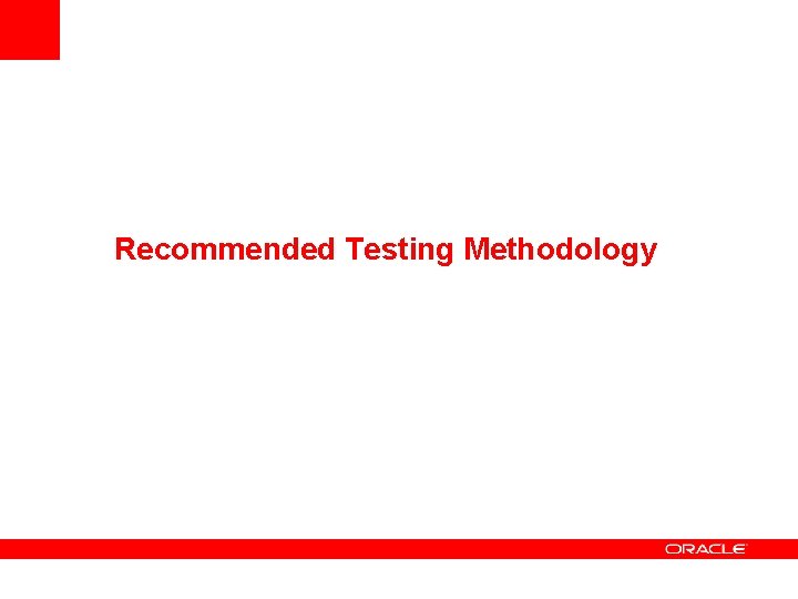 Recommended Testing Methodology 