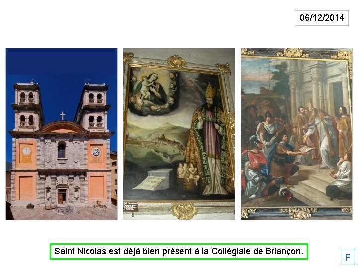 06/12/2014 Saint Nicolas est déjà bien présent à la Collégiale de Briançon. F 