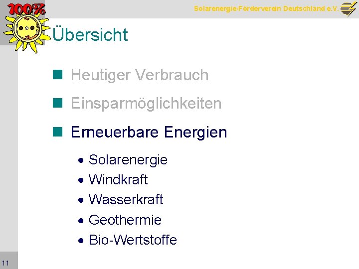 Solarenergie-Förderverein Deutschland e. V. Übersicht n Heutiger Verbrauch n Einsparmöglichkeiten n Erneuerbare Energien ·