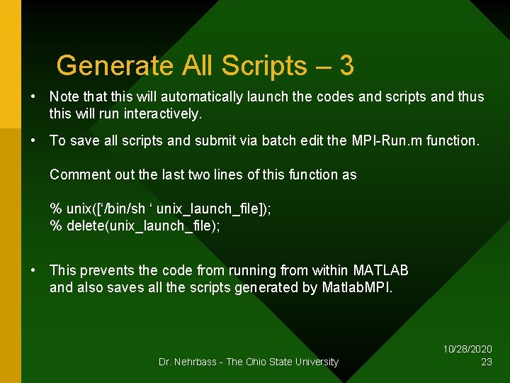 Generate All Scripts – 3 • Note that this will automatically launch the codes