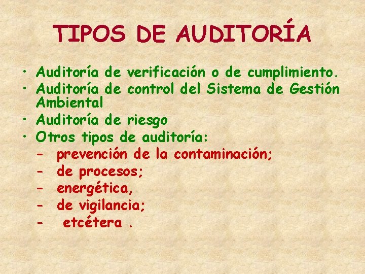 TIPOS DE AUDITORÍA • Auditoría de verificación o de cumplimiento. • Auditoría de control