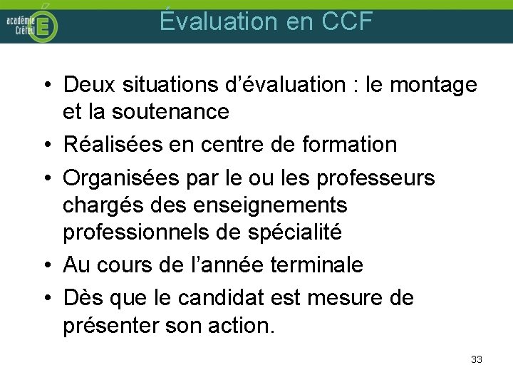 Évaluation en CCF • Deux situations d’évaluation : le montage et la soutenance •