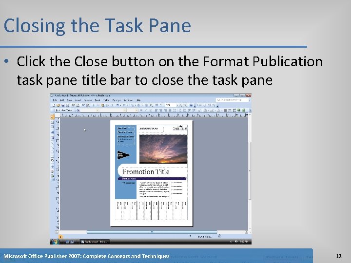 Closing the Task Pane • Click the Close button on the Format Publication task