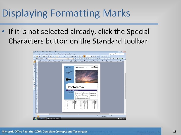 Displaying Formatting Marks • If it is not selected already, click the Special Characters