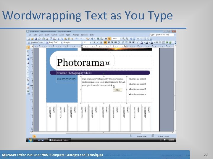 Wordwrapping Text as You Type Microsoft Office Publisher 2007: Complete Concepts and Techniques 20
