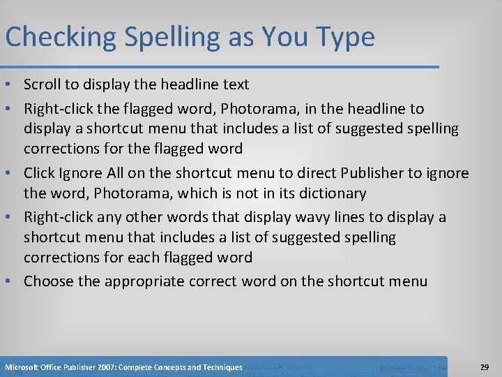 Checking Spelling as You Type • Scroll to display the headline text • Right-click