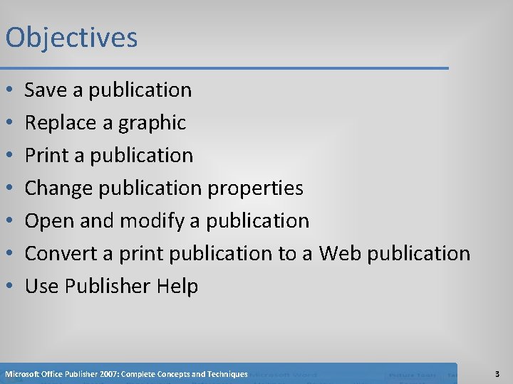 Objectives • • Save a publication Replace a graphic Print a publication Change publication