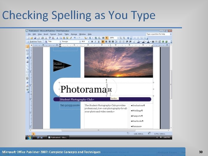 Checking Spelling as You Type Microsoft Office Publisher 2007: Complete Concepts and Techniques 30