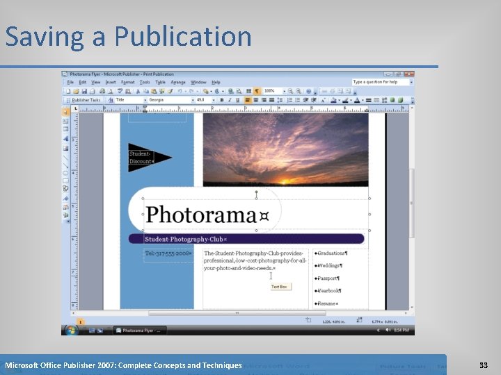 Saving a Publication Microsoft Office Publisher 2007: Complete Concepts and Techniques 33 