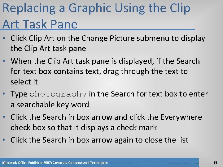 Replacing a Graphic Using the Clip Art Task Pane • Click Clip Art on