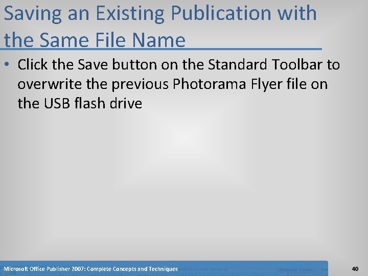 Saving an Existing Publication with the Same File Name • Click the Save button