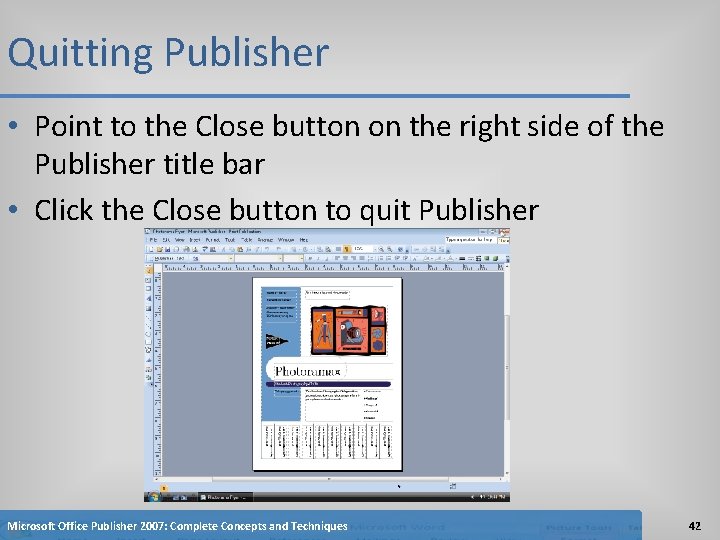 Quitting Publisher • Point to the Close button on the right side of the
